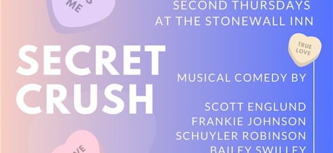 Quick Dish NY: Spend Valentine’s Eve with SECRET CRUSH at The Stonewall Inn