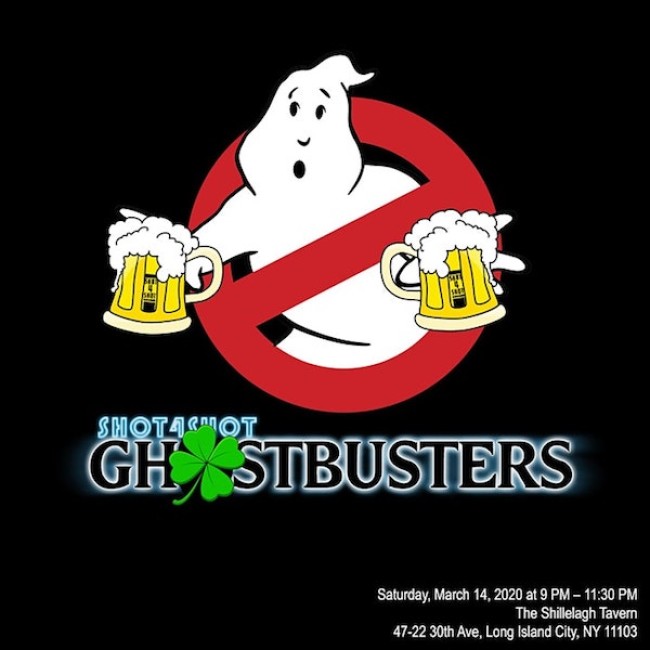 Quick Dish NY: SHOT4SHOT ‘Ghostbusters’ 2.14 at The Shillelagh Tavern