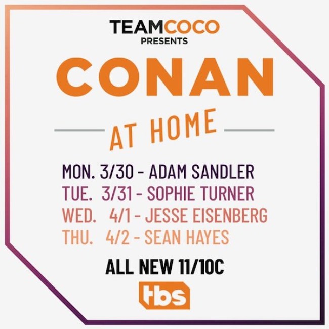 Tasty News: CONAN Airs New #ConanAtHome Shows Beginning TONIGHT on TBS