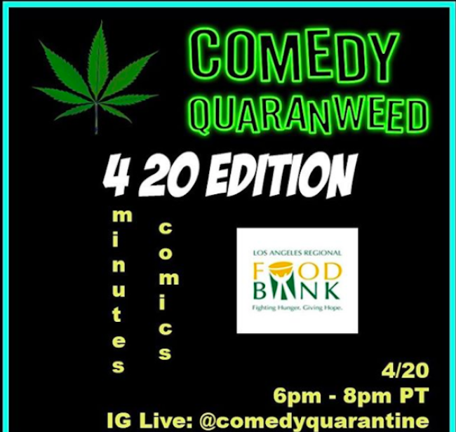 Tasty News: Special 4/20 Edition of COMEDY QUARANTINE Benefiting the LA Food Bank This Monday On Instagram Live