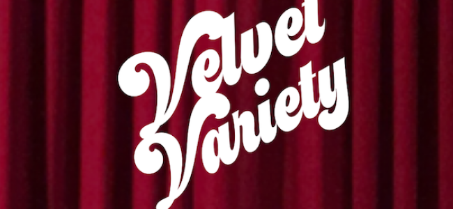 Tasty News: Check Out The VELVET VARIETY Queer Comedy Show Streaming Series Mondays on YouTube
