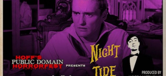 Quick Dish Quarantine: 7.29 HOFF’S PUBLIC DOMAIN HORRORFEST Screens The 1961 Classic “Night Tide” Starring Dennis Hopper