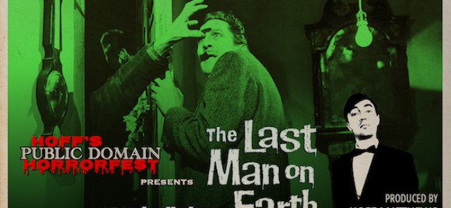 Quick Dish Quarantine: This Wednesday 8.5 Enjoy More of HOFF’S PUBLIC DOMAIN HORRORFEST ft “The Last Man on Earth”