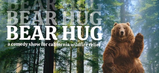 Quick Dish Quarantine: BEAR HUG – A Livestream Comedy Relief Show to Support Victims of CA Wildfires 10.4