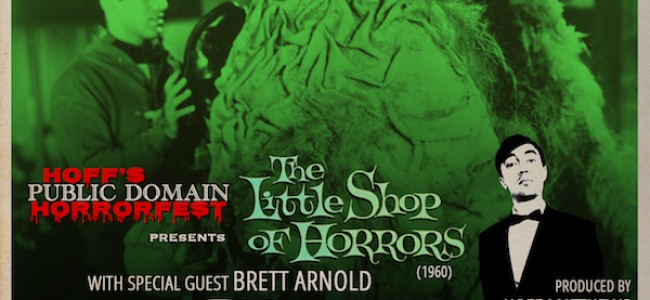 Quick Dish Quarantine: HOFF’S PUBLIC DOMAIN HORRORFEST Returns October 1st on YouTube with “The Little Shop of Horrors”