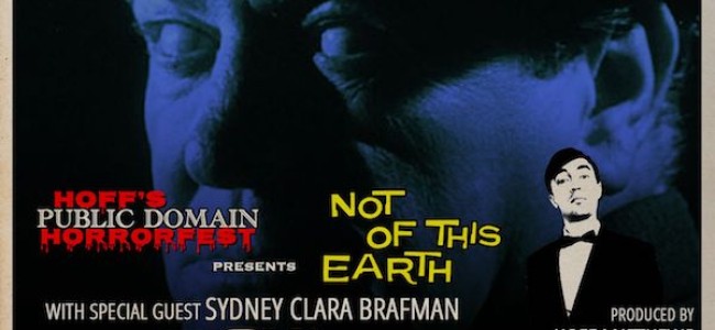Quick Dish Quarantine: 10.15 HOFF’S PUBLIC DOMAIN HORRORFEST Presents Roger Corman’s Bloodthirsty Delight “Not of This Earth”