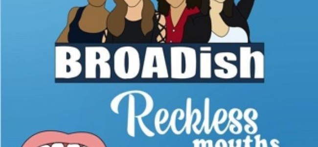 Quick Dish Quarantine: West Side Comedy Club & F Comedy Club Present A “Reckless” BROADISH Talk Show Comedy Showcase 12.19 on Zoom