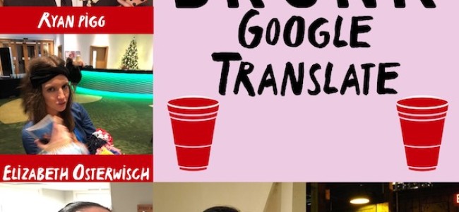 Quick Dish Quarantine: 3.5 Don’t Miss Ruby LA’s First Episode of DRUNK GOOGLE TRANSLATE