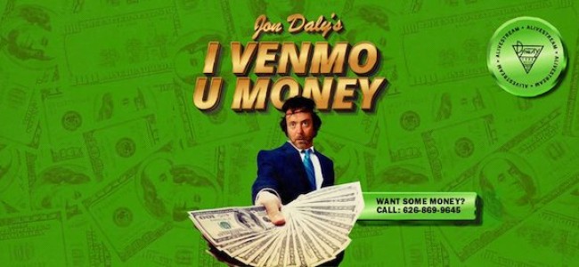 Quick Dish Quarantine: 5.11 Make Wads of Cash with Jon Daly’s I VENMO YOU MONEY