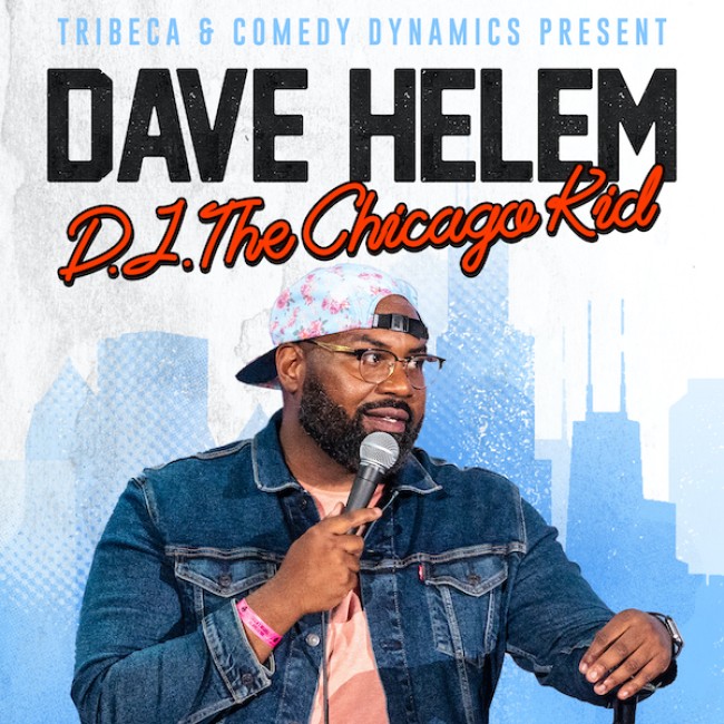 Layers: Enjoy Career Goals and A Kilo of Potato Salad with DAVE HELEM’S First Hour Drive-In Comedy Special “D.J. The Chicago Kid”