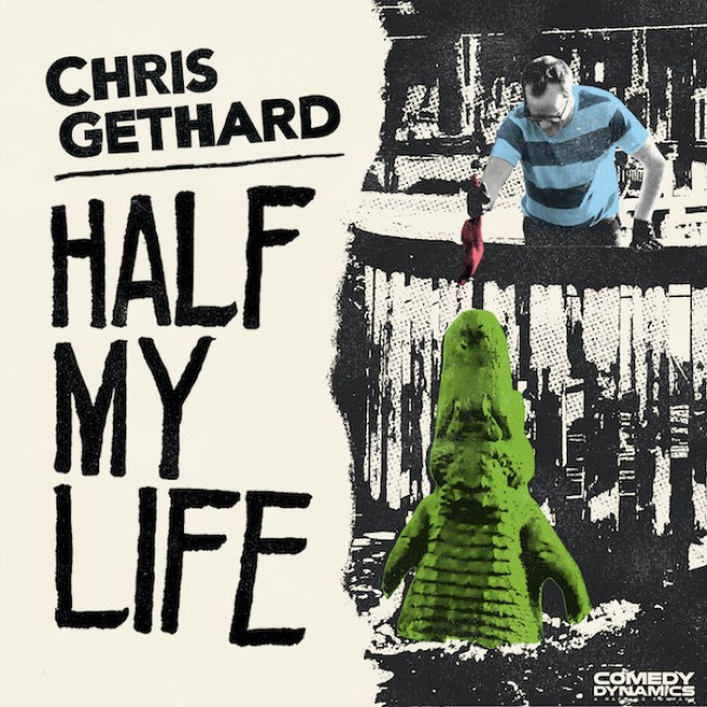 Video Licks: Watch The Trailer for CHRIS GETHARD’S Upcoming Comedy Dynamics Special “Half My Life” Out 6.1