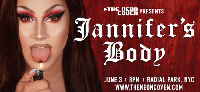 Quick Dish NY: 6.3 The Neon Coven Presents “Come On Out” with JANNIFER’S BODY ft ‘RuPaul’s Drag Race’ Star JAN