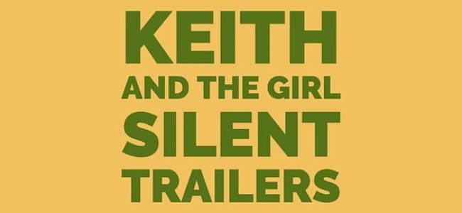 Quick Dish Quarantine: KEITH AND THE GIRL “Silent Trailers” Live Game Show This Saturday 6.19 Online