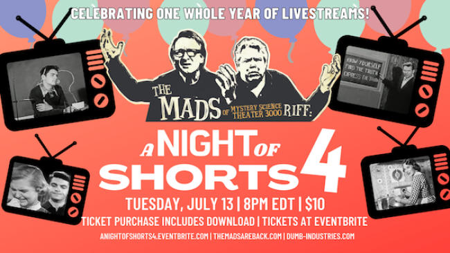 Quick Dish Quarantine: Join The “MST3K” Mads for ‘A Night of Shorts 4’ Riffing 7.13 Online