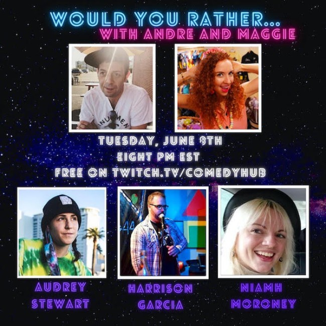 Quick Dish Quarantine: TOMORROW 6.8 “WOULD YOU RATHER… with Andre & Maggie” Digital Show on Twitch