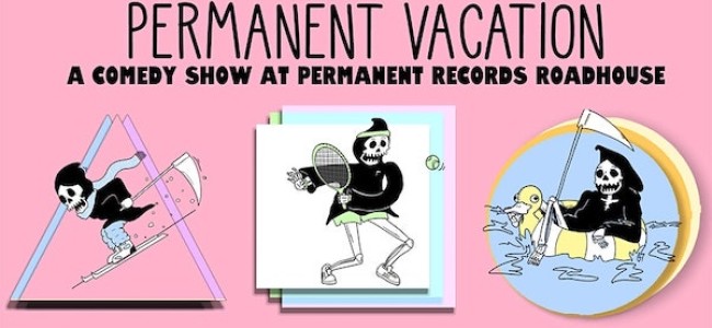 Quick Dish LA: PERMANENT VACATION Outdoor Comedy Show 9.12 at Permanent Records Roadhouse