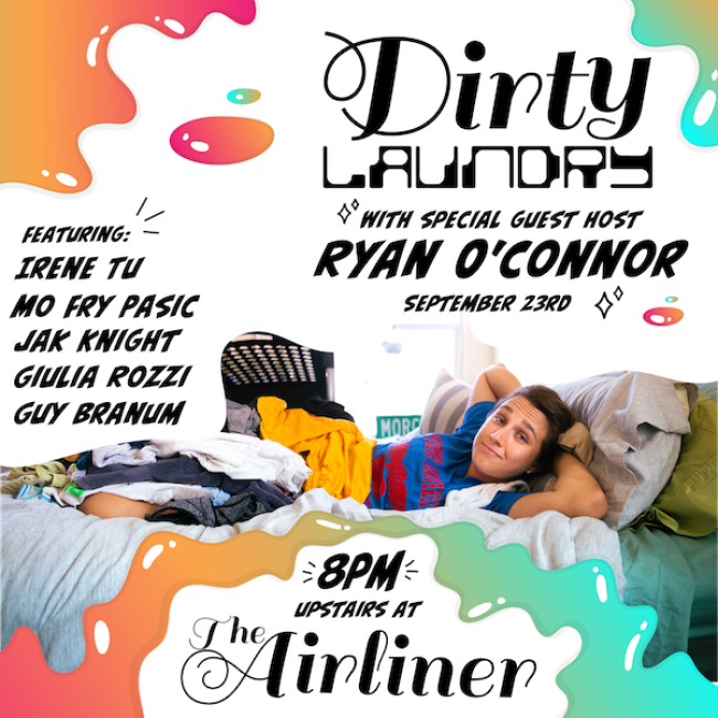 Quick Dish LA: Enjoy DIRTY LAUNDRY Comedy with Guest Host Ryan O’Connor TOMORROW at The Airliner