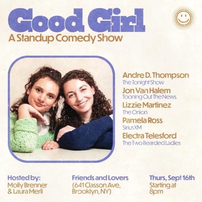Quick Dish NY: GOOD GIRL Stand-Up Comedy with Laura Merli & Molly Brenner 9.16 at Friends and Lovers