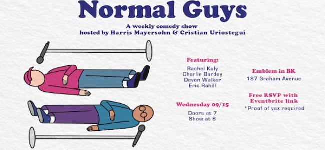 Quick Dish NY: Laugh It Up with New Weekly Stand-Up from NORMAL GUYS 9.15 at Emblem