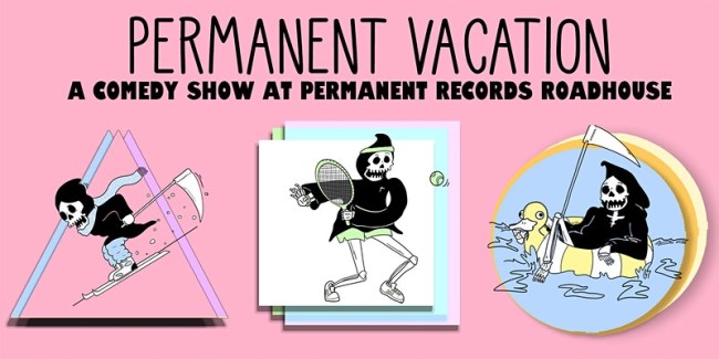 Quick Dish LA: PERMANENT VACATION Outdoor Show 10.17 at Permanent Records Roadhouse