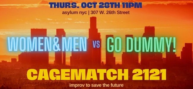 Quick Dish NY: 10.28 WOMEN & MEN vs GO DUMMY! for CAGEMATCH 2121 at Asylum NYC