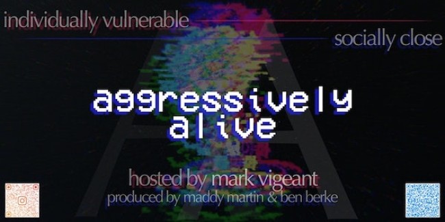 Quick Dish LA: AGGRESSIVELY ALIVE Comedy Show TOMORROW Hosted by Mark Vigeant