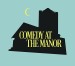 Quick Dish LA: COMEDY AT THE MANOR Tomorrow 3.16 at York Manor