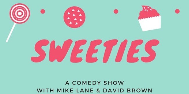 Quick Dish LA: SWEETIES with Mike Lane & David Brown THIS Saturday 12.4 at The Broadwater Second Stage