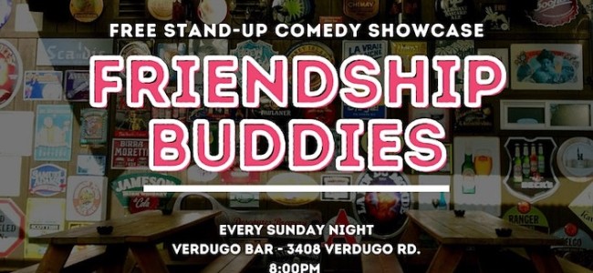 Quick Dish LA: FRIENDSHIP BUDDIES Comedy Returns 2.20 to Verdugo Bar