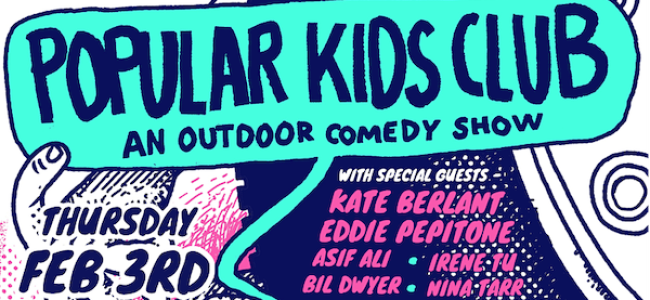 Quick Dish LA: POPULAR KIDS CLUB Outdoor Comedy Show THIS Thursday 2.3 at Permanent Records