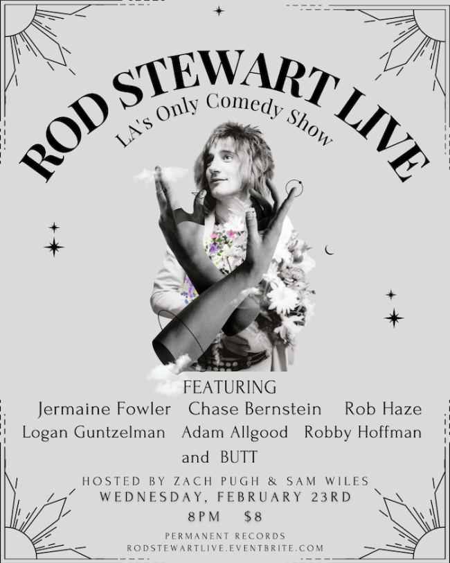 Quick Dish LA: ROD STEWART LIVE! Comedy TOMORROW 2.23 at Permanent Records Roadhouse