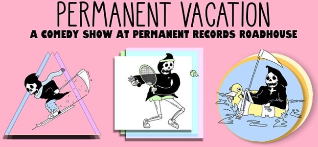 Quick Dish LA: PERMANENT VACATION Comedy Outdoor Show 2.20 at Permanent Records
