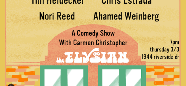 Quick Dish LA: EL SUPER SHOW Tomorrow 3.3 at Elysian Theater Hosted by Carmen Christopher