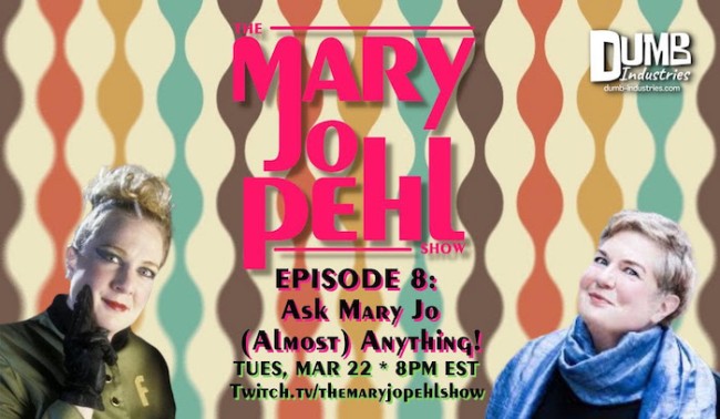 Quick Dish Quarantine: THE MARY JO PEHL SHOW Ep 8 “ASK MJ ALMOST ANYTHING” TOMORROW