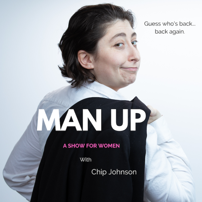 Quick Dish NY: ‘MAN UP: A Show for Women’ A Satire Event LIVE Thursday  at Caveat