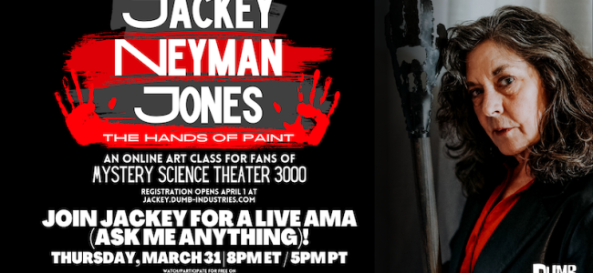 Tasty News: ‘JACKEY NEYMAN JONES: THE HANDS OF PAINT’ AMA Tonight Moderated by Dumb Industries’ Chris Gersbeck