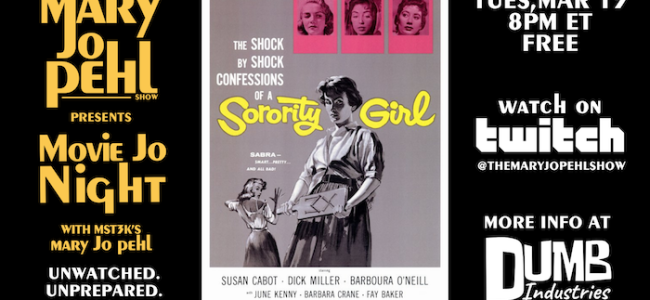 Quick Dish Quarantine: MOVIE JO NIGHT with MST3K’S MARY JO PEHL Brings You The 1957 Flick “SORORITY GIRL” on Twitch