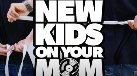 Video Licks: Two Juicy Singles from NEW KIDS ON YOUR MOM will Make Your Monday Pop