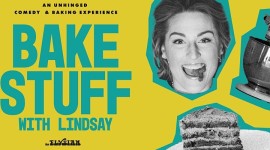Quick Dish LA: BAKE STUFF with Lindsay Comedy Baking Show Tomorrow 5.11 at The Elysian Theatre