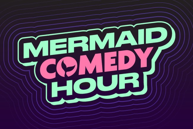 Quick Dish LA: Laugh It Up with MERMAID COMEDY 8.8 at The Improv Lab
