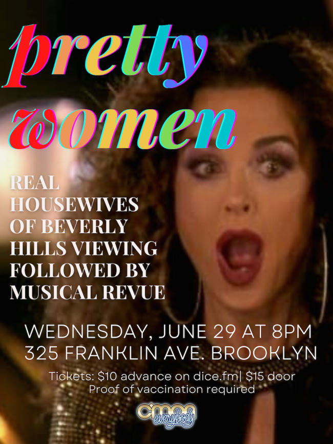 Quick Dish NY: PRETTY WOMEN A Real Housewives Musical Revue Tomorrow at C’mon Everybody