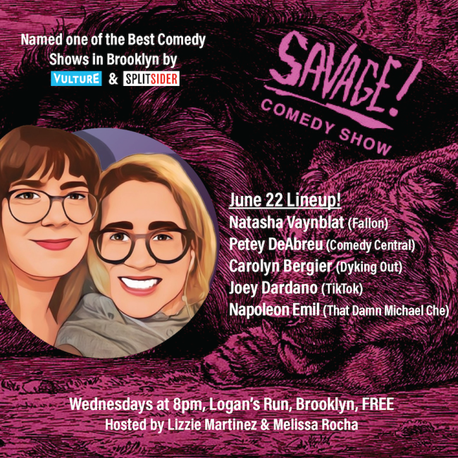 Quick Dish NY: Freely SAVAGE Comedy Tomorrow 6.22 at Logan’s Run
