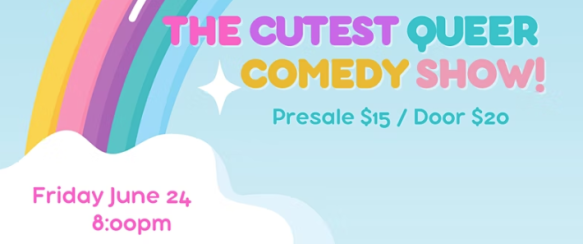 Quick Dish LA: THE CUTEST QUEER COMEDY SHOW from WhoHaHa Tomorrow at The Crow