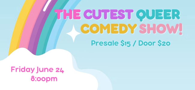 Quick Dish LA: THE CUTEST QUEER COMEDY SHOW from WhoHaHa Tomorrow at The Crow