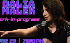 Quick Dish LA: DALIA MALEK’S ‘Work-in-Progress’ An Evening of Stand-Up Comedy 6.25