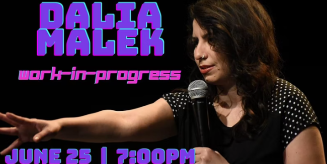 Quick Dish LA: DALIA MALEK’S ‘Work-in-Progress’ An Evening of Stand-Up Comedy 6.25