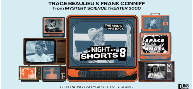 Quick Dish Online: Celebrate Two Years of THE MADS ARE BACK with A NIGHT OF SHORTS 8 Livestream 7.12