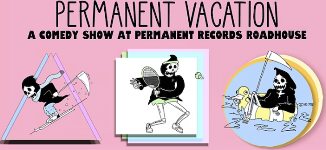 Quick Dish LA: PERMANENT VACATION Stand-Up 7.17 at Permanent Records Roadhouse