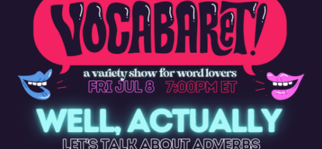 Quick Dish NY: VOCABARET Is ALL About The Adverbs 7.8 at Caveat