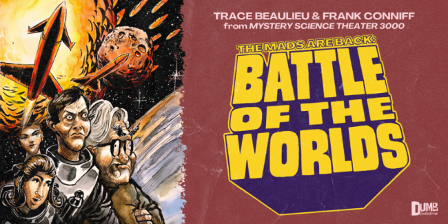 Quick Dish Online: 8.9 THE MADS Are Back with “Battle of the Worlds” & The Original MST3K Mads